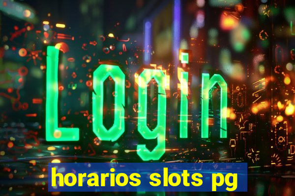 horarios slots pg